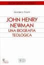Frosini Giordano, John Henry Newman. Una biografia teologica