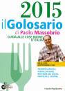 Massobrio Paolo, Il Golosario 2015. Guida alle cose buone d