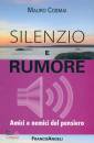 COSMAI MAURO, Silenzio e rumore  Amici e nemici del pensiero