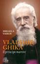 VASILIU MIHAELA, Vladimir Ghika  Il principe martire