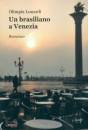 LUNARDI OLIMPIA, Un brasiliano a Venezia