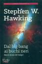 HAWKING STEPHEN, Dal big bang ai buchi neri Breve storia del tempo
