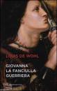 De Wohl Louis, Giovanna, la fanciulla guerriera