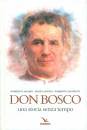 AGASSO RENZO - ....., Don Bosco Una storia senza tempo