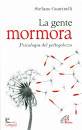 GUARINELLI STEFANO, La gente mormora Psicologia del pettegolezzo