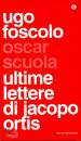 FOSCOLO UGO, Ultime lettere di Jacopo Ortis