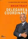 TRACY BRIAN, Delegare & coordinare