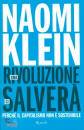 KLEIN NAOMI, Una rivoluzione ci salvera