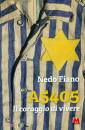 Fiano Nedo, A 5405. il coraggio di vivere.