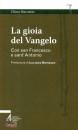 BISCONTIN CHINO, La gioia del vangelo Con San Francesco e S.Antonio