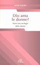 SOUPA ANNE, Dio ama le donne? Verso una teologia della donna