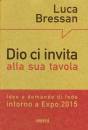 BRESSAN LUCA, Dio ci invita alla sua tavola