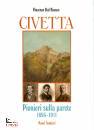 DAL BIANCO VINCENZO, Civetta. Pionieri sulla parete. 1895-1911