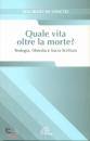 DE SANCTIS MAURIZIO, Quale vita oltre la morte ? Teologia Filosofia