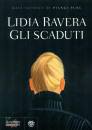 RAVERA LIDIA, Gli scaduti