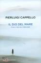 Cappello Pierluigi, Il Dio del mare Prose e interventi 1998-2006