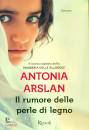 Arslan Antonia, Il rumore delle perle di legno