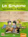 FERRERO - PEIRETTI, La sindone raccontata ai bambini