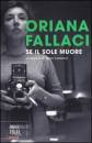 FALLACI ORIANA, Se il Sole muore