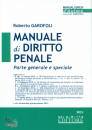 GAROFOLI ROBERTO, Manuale di diritto penale parte generale e special