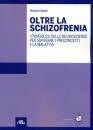 PALLANTIO STEFANO, Oltre la schizofrenia