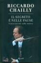 Chailly Riccardo, Il segreto  nelle pause