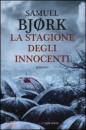 BIORK SAMUEL, La stagione degli innocenti