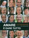 DE AVIZ J.B./ED., Amare  dare tutto Testimonianze