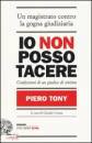 TONY PIERO, Io non posso tacere