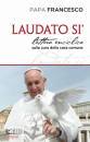 PAPA FRANCESCO, Laudato Si