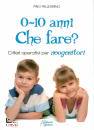 immagine di 0-10 anni Che fare?