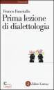 FANCIULLO FRANCO, Prima lezione di dialettologia