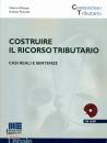 VILLORESI  PREVITALI, Costruire il ricorso tributario