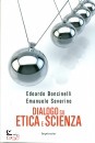Boncinelli Edoardo-, Dialogo su etica e scienza