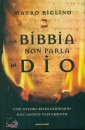 BIGLINO MAURO, La bibbia non parla di Dio