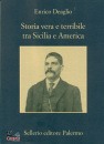DEAGLIO ENRICO, Storia vera e terribile tra sicilia e America