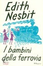 NESBIT EDITH, I bambini della ferrovia