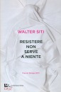 SITI WALTER, Resistere non serve a niente