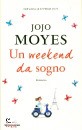 MOYES JOJO, Un weekend da sogno