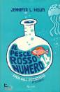 Holm Jennifer L., Il pesce rosso numero 14 Credi nell