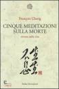 CHENG, Cinque meditazioni sulla morte