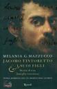 Mazzucco Melania G., Jacomo Tintoretto e i suoi figli