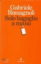 ROMAGNOLI GABRIELE, Solo bagaglio a mano