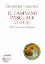 Imperatori Mario, Il cammino pasquale di Ges