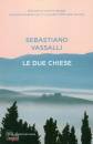 Vassalli Sebastiano, Le due chiese