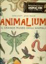Scott Katie; Broom J, Animalium. il grande museo degli animali