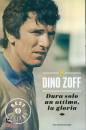 ZOFF DINO, Dura solo un attimo, la gloria