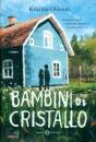 OHLSSON KRISTINA, Bambini di cristallo