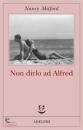 MITFORD NANCY, Non dirlo ad Alfred