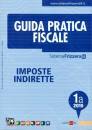 FRIZZERA, Guida pratica fiscale imposte indirette 1 A